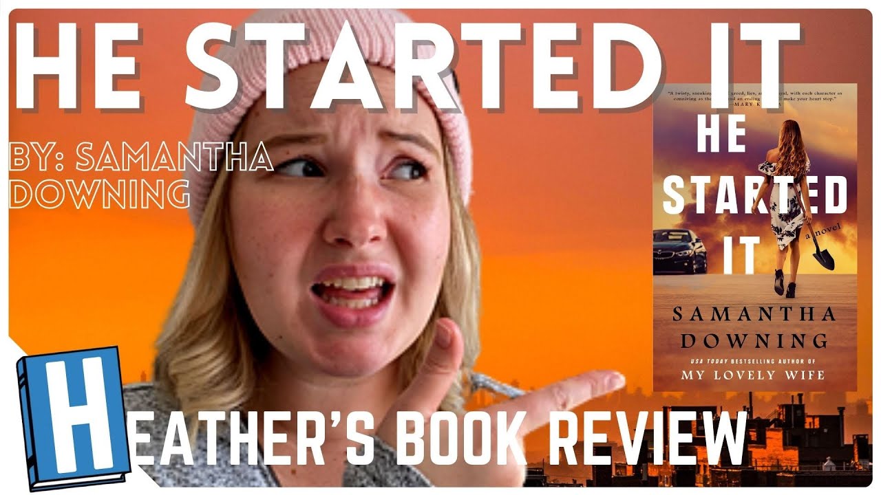 He Started It by Samantha Downing - Book Review and Chat