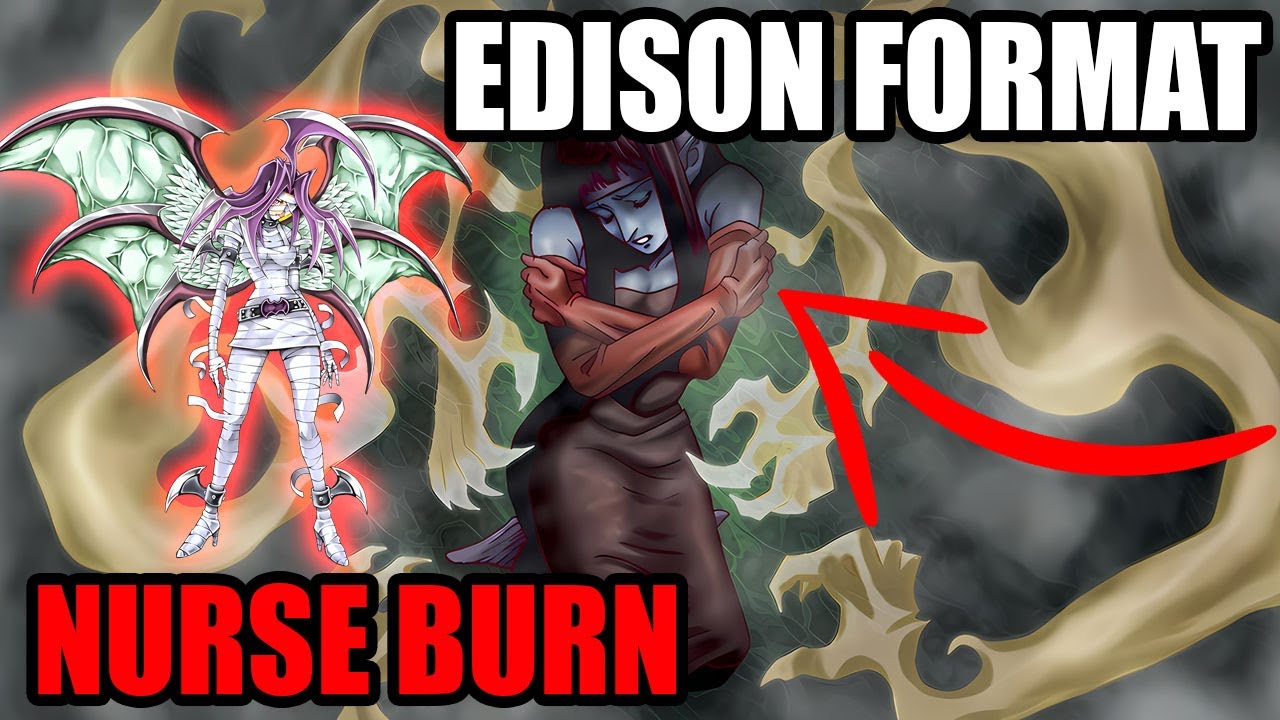 Nurse Burn Deck Profile - Edison Format - YUGIOH!
