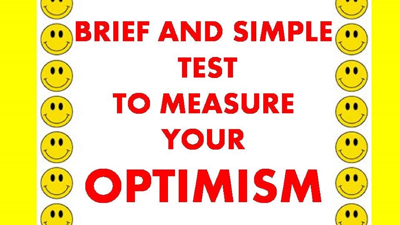 ARE YOU AN OPTIMIST? - Brief and simple test