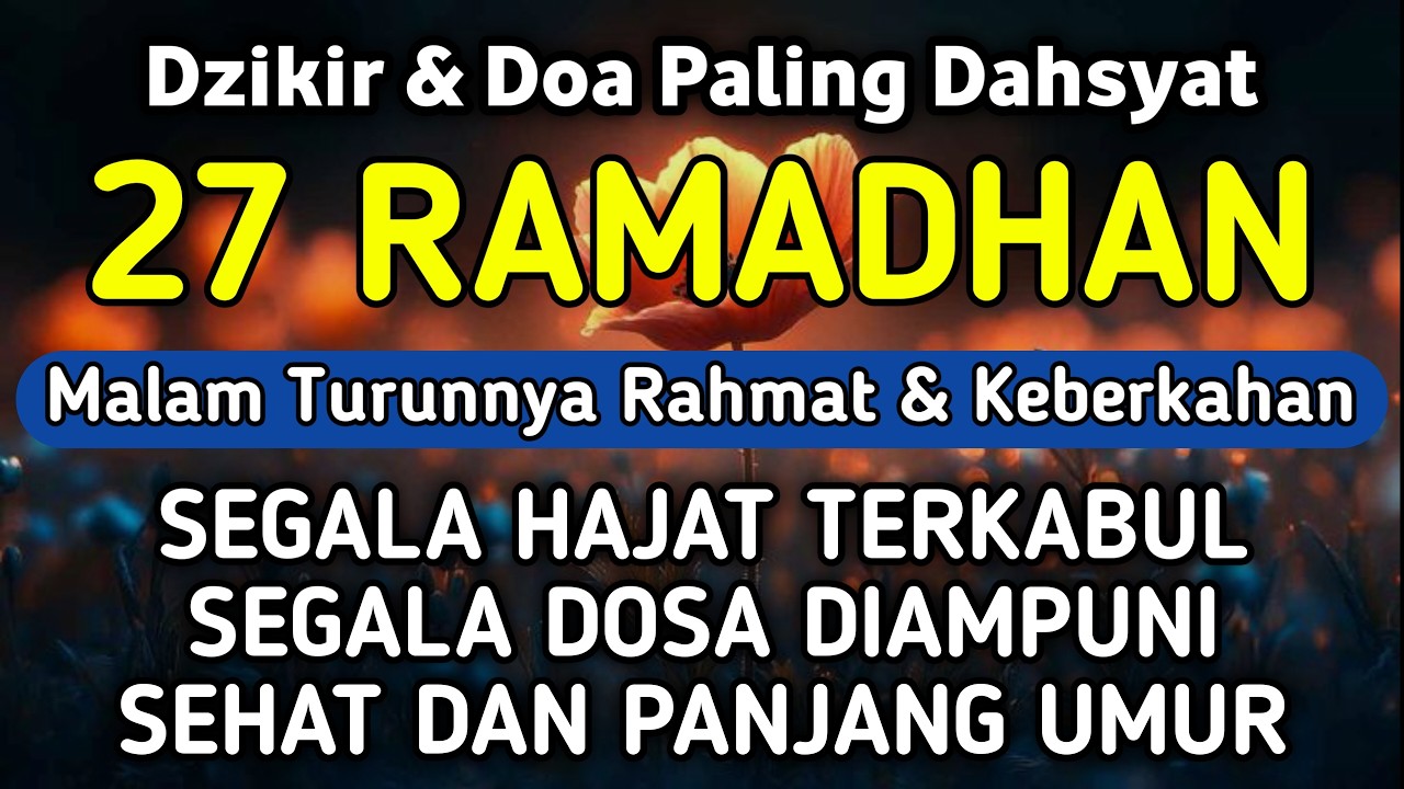 DZIKIR & DOA DI 27 RAMADHAN | DZIKIR MUSTAJAB 27 RAMADHAN - Alaa Aqel