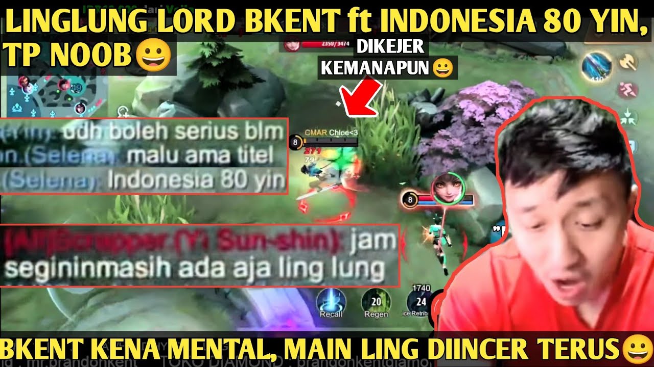 LINGLUNG LORD BKENT ft INDONESIA 80 YIN, TP NOOB😀, KENA MENTAL DIINCER TERUS😀