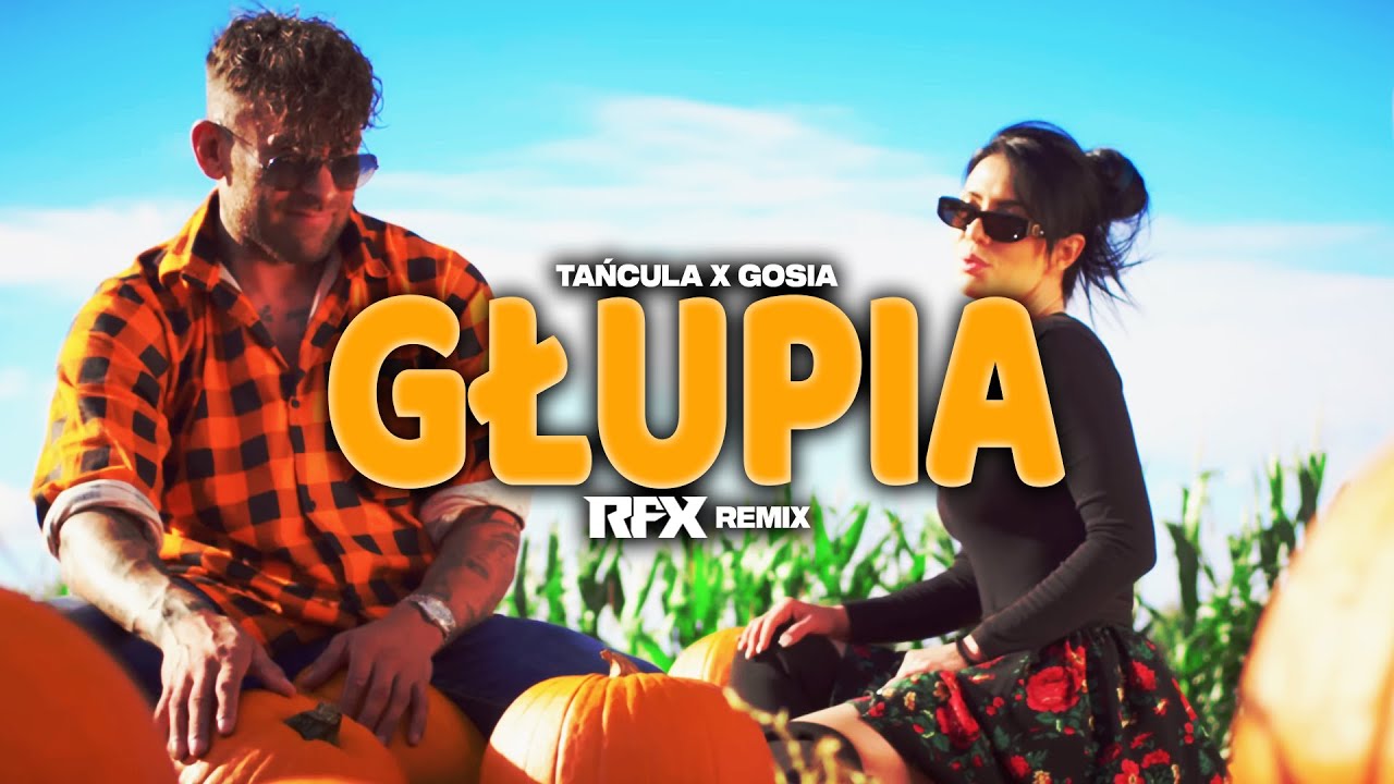 TAŃCULA x GOSIA - GŁUPIA (RFX REMIX) 2025