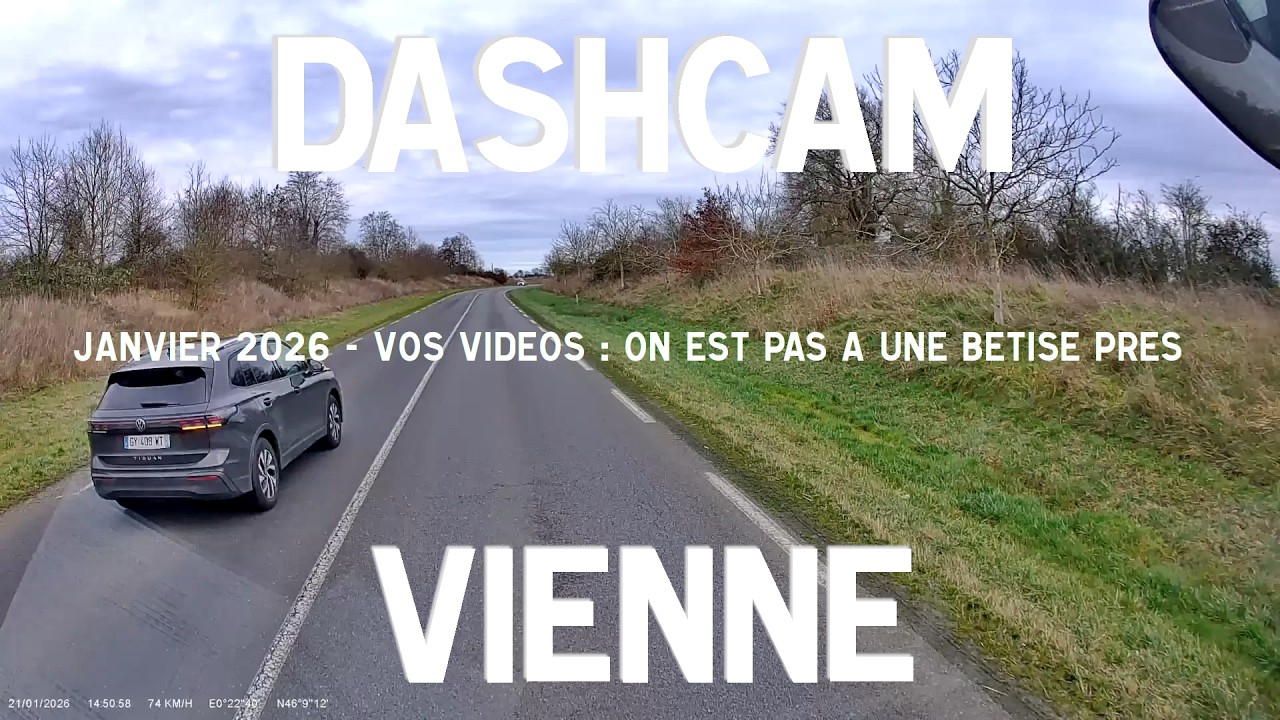 Dashcam Vienne - Janvier 2026   Vos vidéos