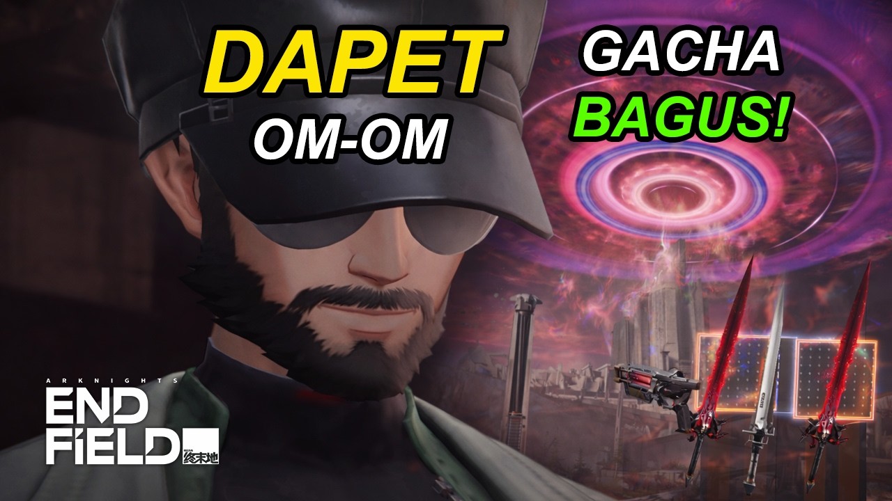 DAPET OM-OM, GACHA BAGUS - ARKNIGHTS: Endfield Indonesia PART 18