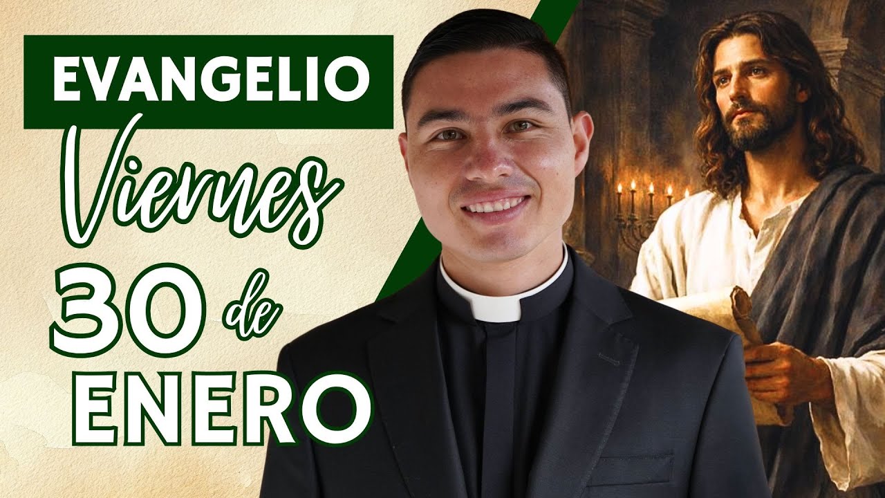 Evangelio de hoy Viernes 30 de Enero de 2026 | Lecturas y Reflexión