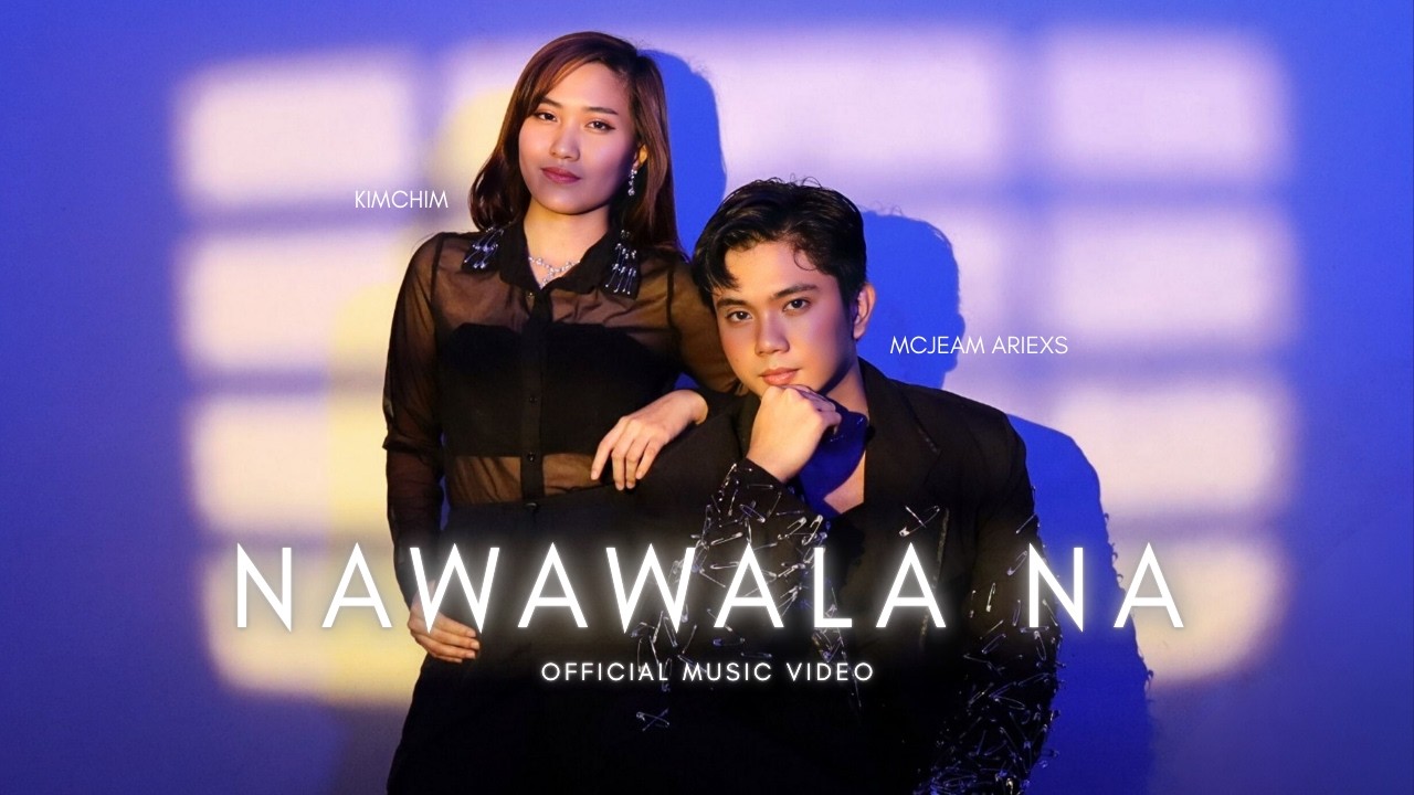 Mcjeam Ariexs - Nawawala Na ft. Kimchim (Official Music Video)