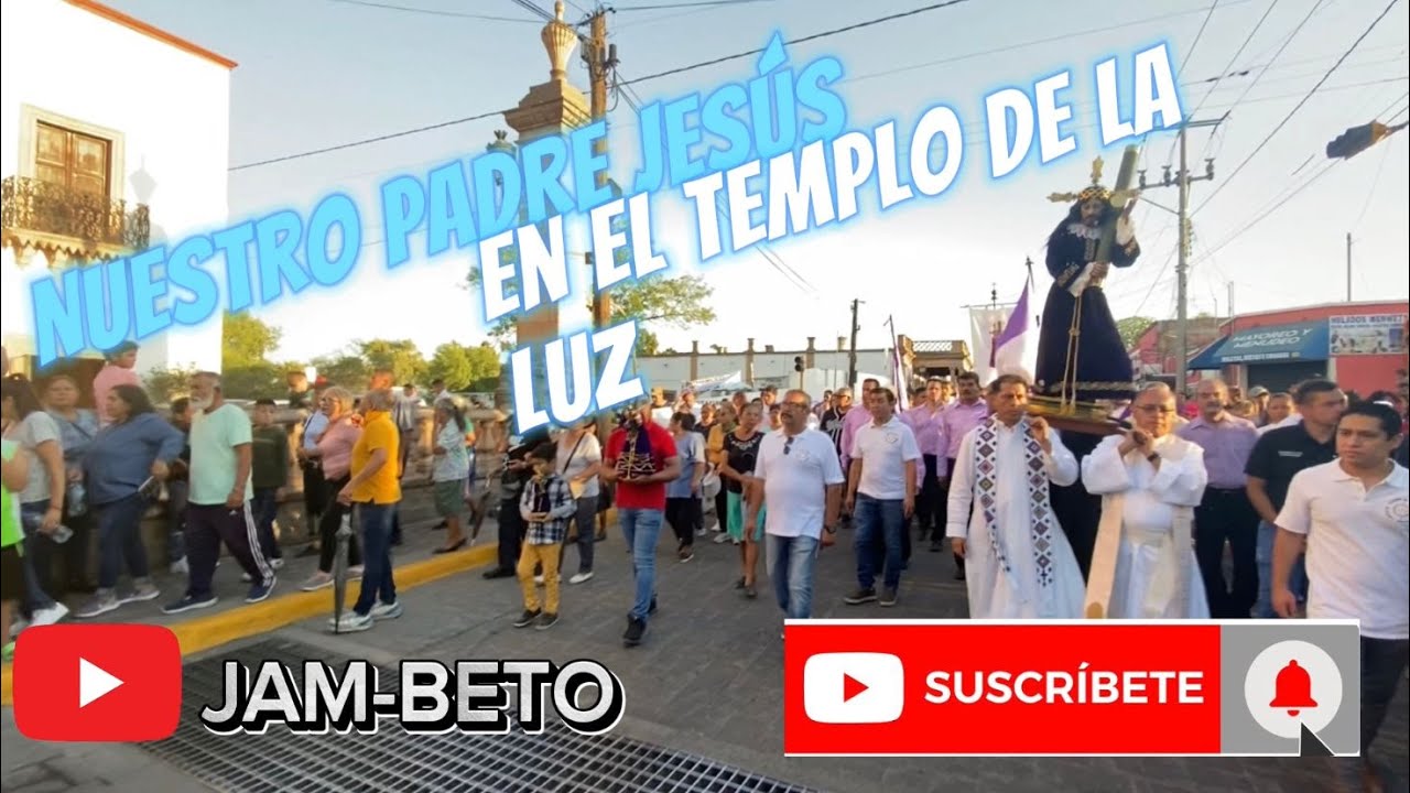 Visita de Nuestro Padre Jesús al templo de La Luz en #lagosdemoreno #jalisco
