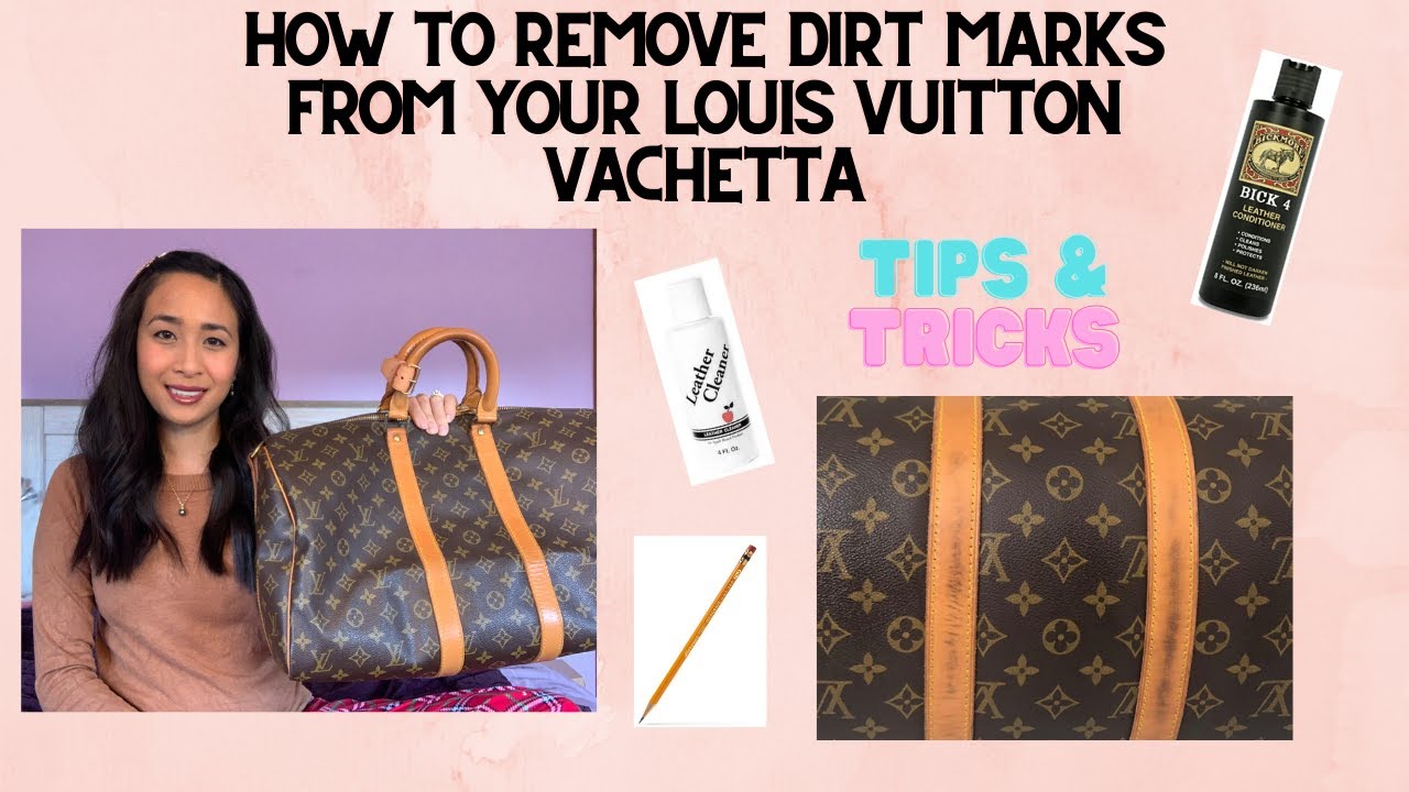 HOW TO CLEAN LOUIS VUITTON BAGS