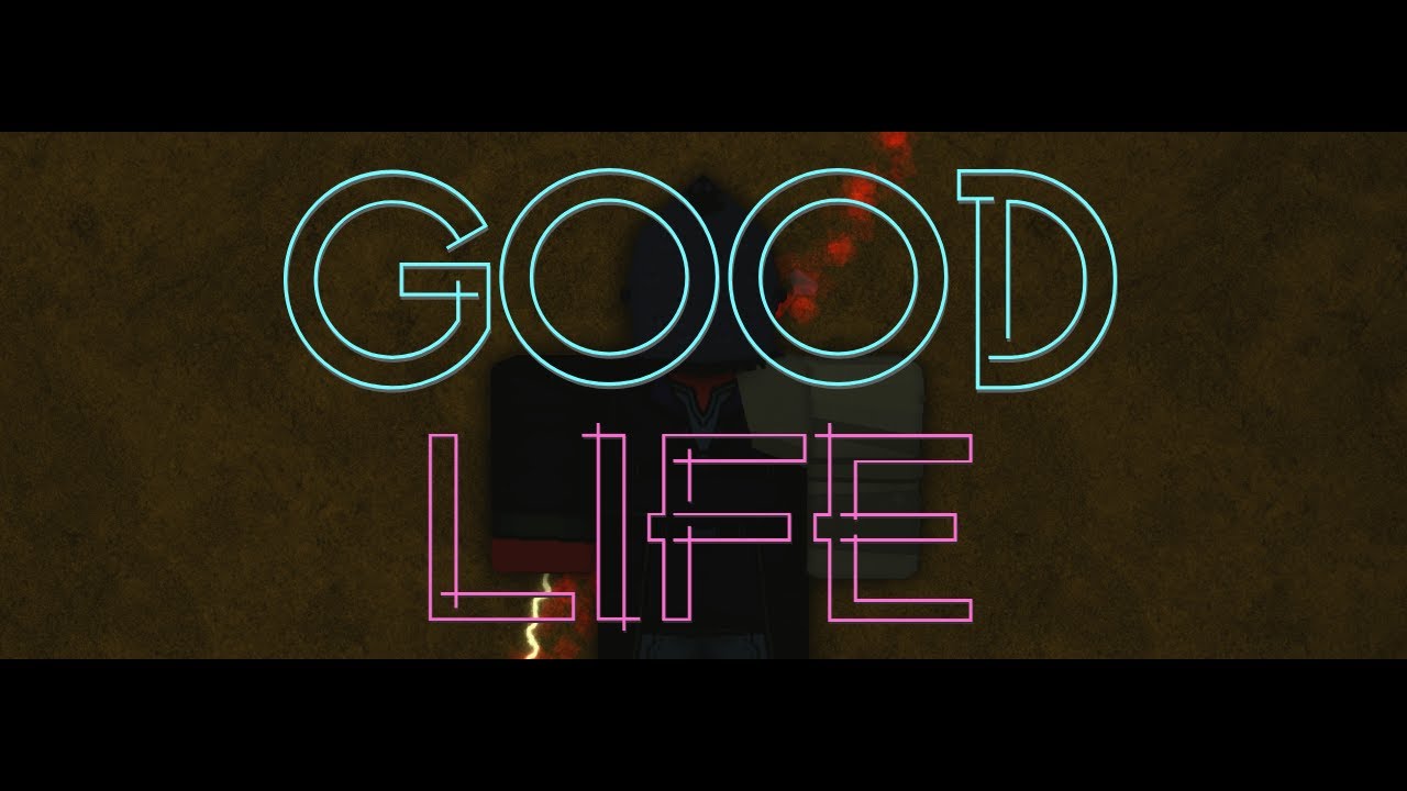 Good Life || Rogue Lineage