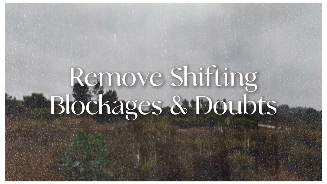 shifting subliminal || remove blockages & doubts