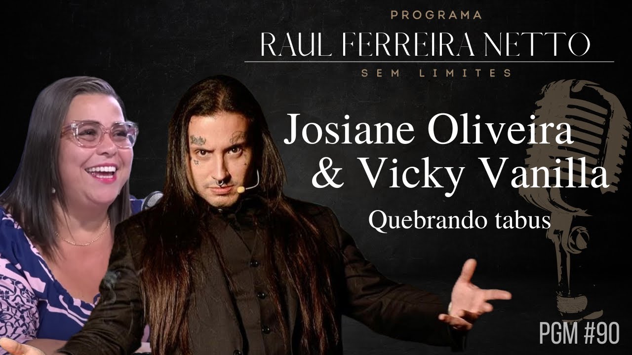 JOSIANE OLIVEIRA e VICKY VANILLA - QUEBRANDO TABUS - SEM LIMITES #90