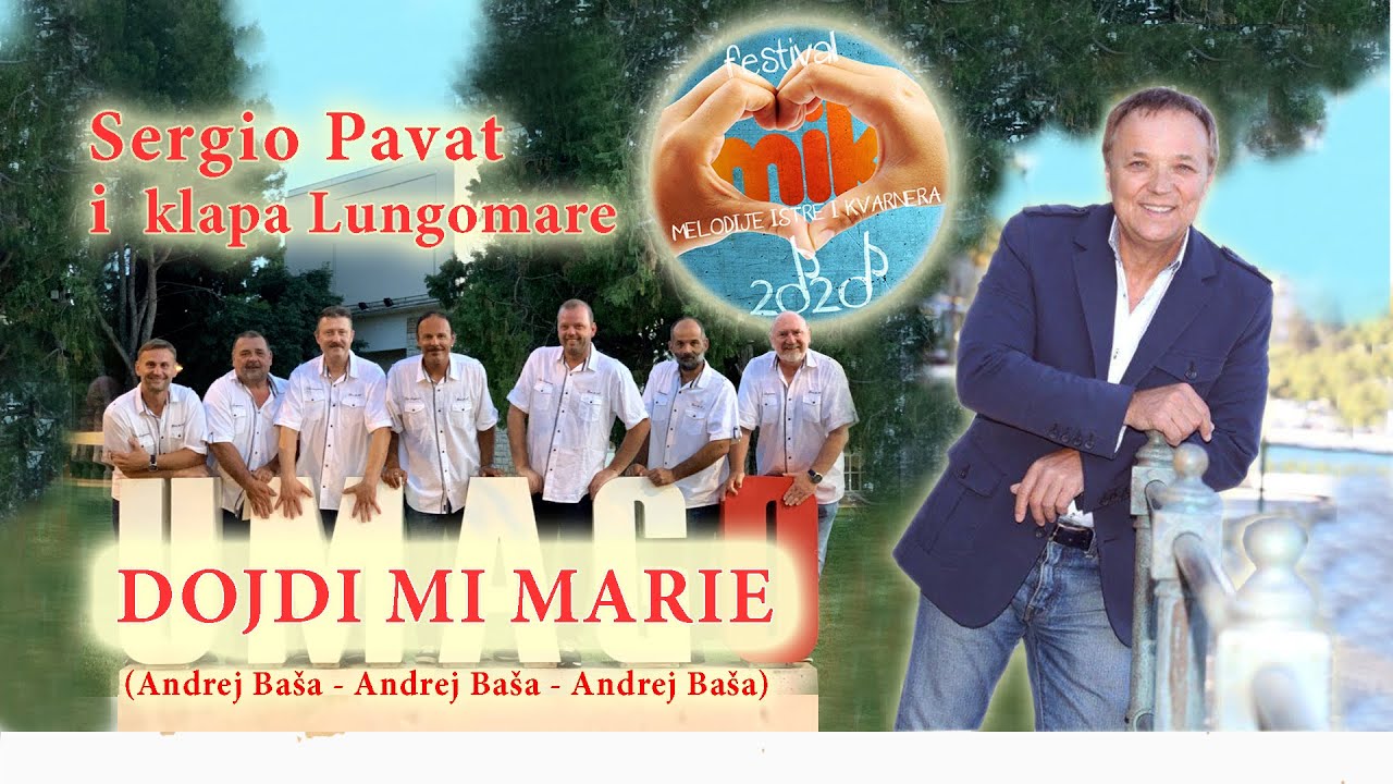 DOJDI MI MARIE  -  Sergio Pavat i klapa Lungomare  (Andrej Ba&scaron;a - Andrej Ba&scaron;a - A. Ba&scaron;a)  MIK 2020