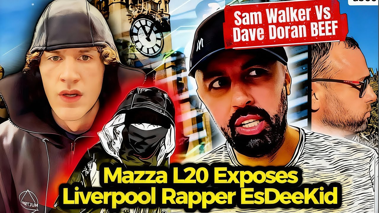 Mazza L20 EXPOSES Liverpool Rapper EsDeeKid For Being FAKE! | Sam Walker Vs Dave Doran BEEF! 