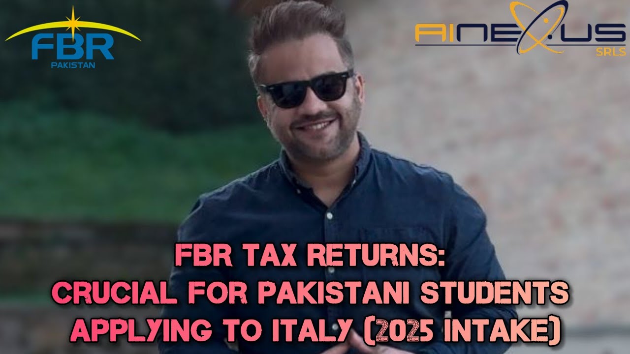 FBR Tax Returns: Crucial for Pakistani Students Applying to Italy (2025 Intake)