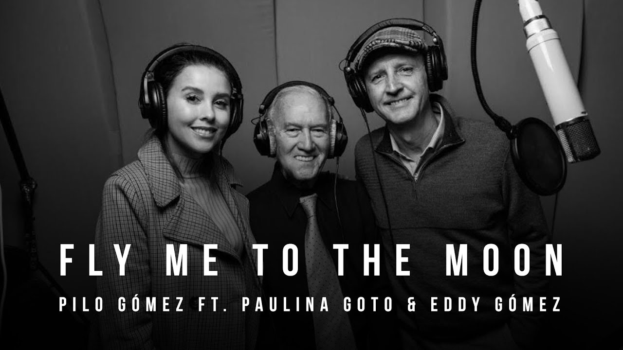 Pilo Gómez - Fly Me To The Moon feat Paulina Goto y Eddy Gómez (video oficial)