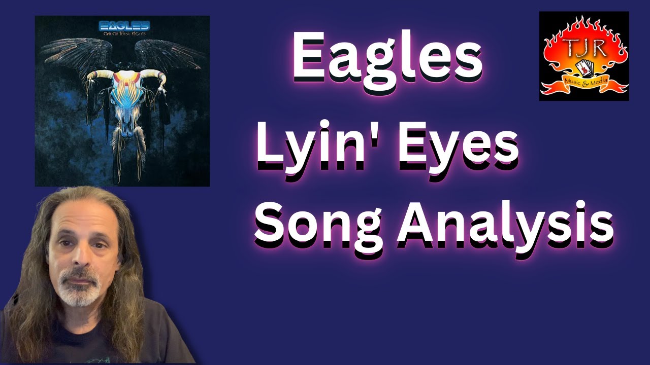 The Eagles Lyin' Eyes Song Analysis