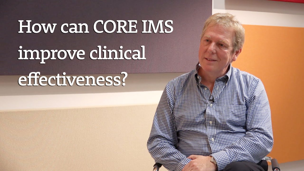 How can CORE IMS improve clinical effectiveness?