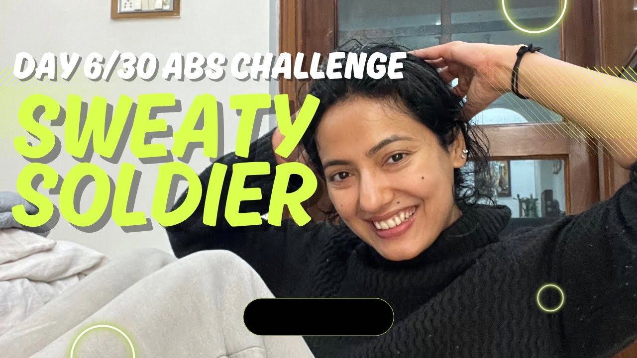 DAY6/30 SWEATY SOLDIER ABS CHALLENGE 