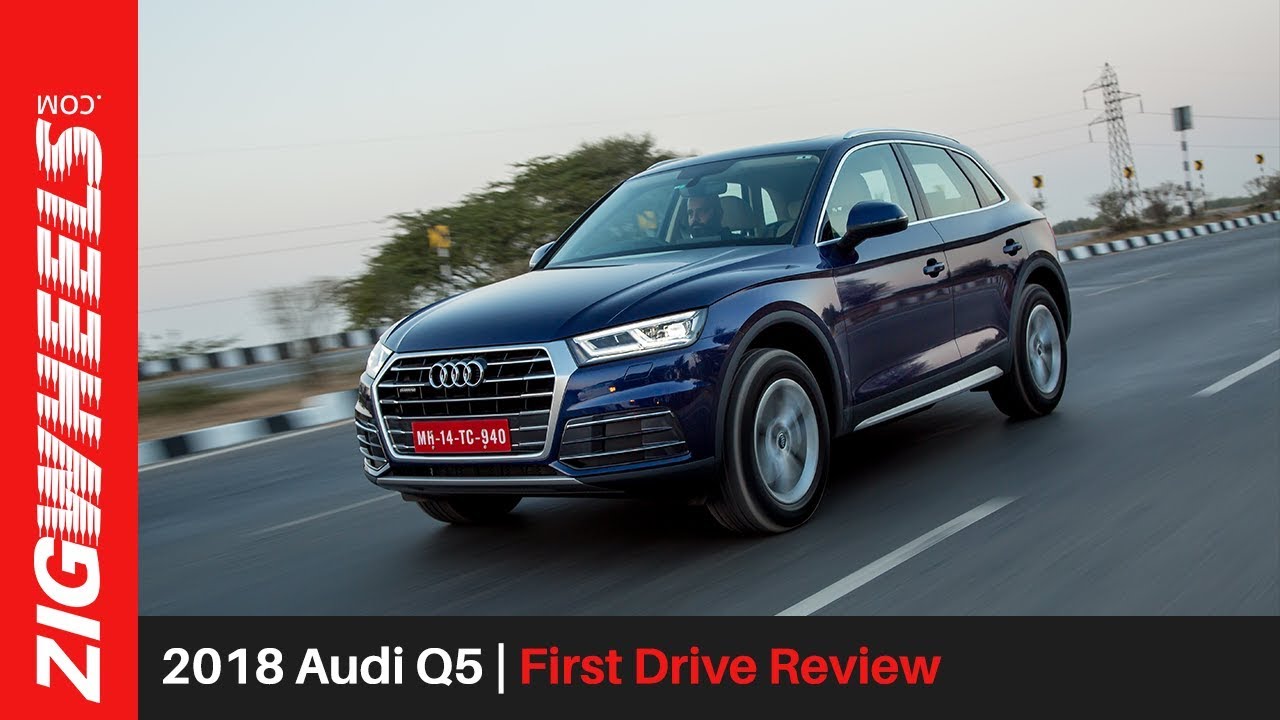 2018 Audi Q5 | First Drive Review | ZigWheels.com