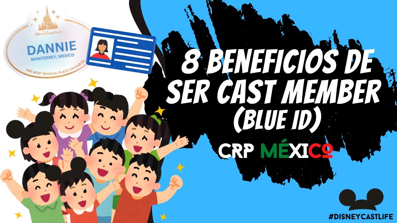 8 Beneficios De Ser Cast Member (BLUE ID) | Disney CRP México (2023-2024)