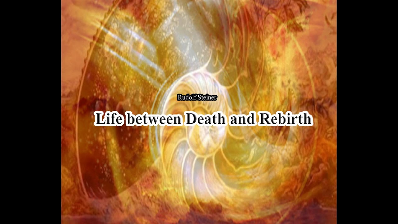 Life between Death and Rebirth By Rudolf Steiner