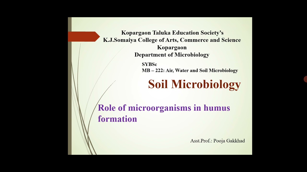 Asst.Prof.P.K.Gakkhad: Role of microorganisms in humus formation (SYBSc Microbiology MB222) Lec: 37