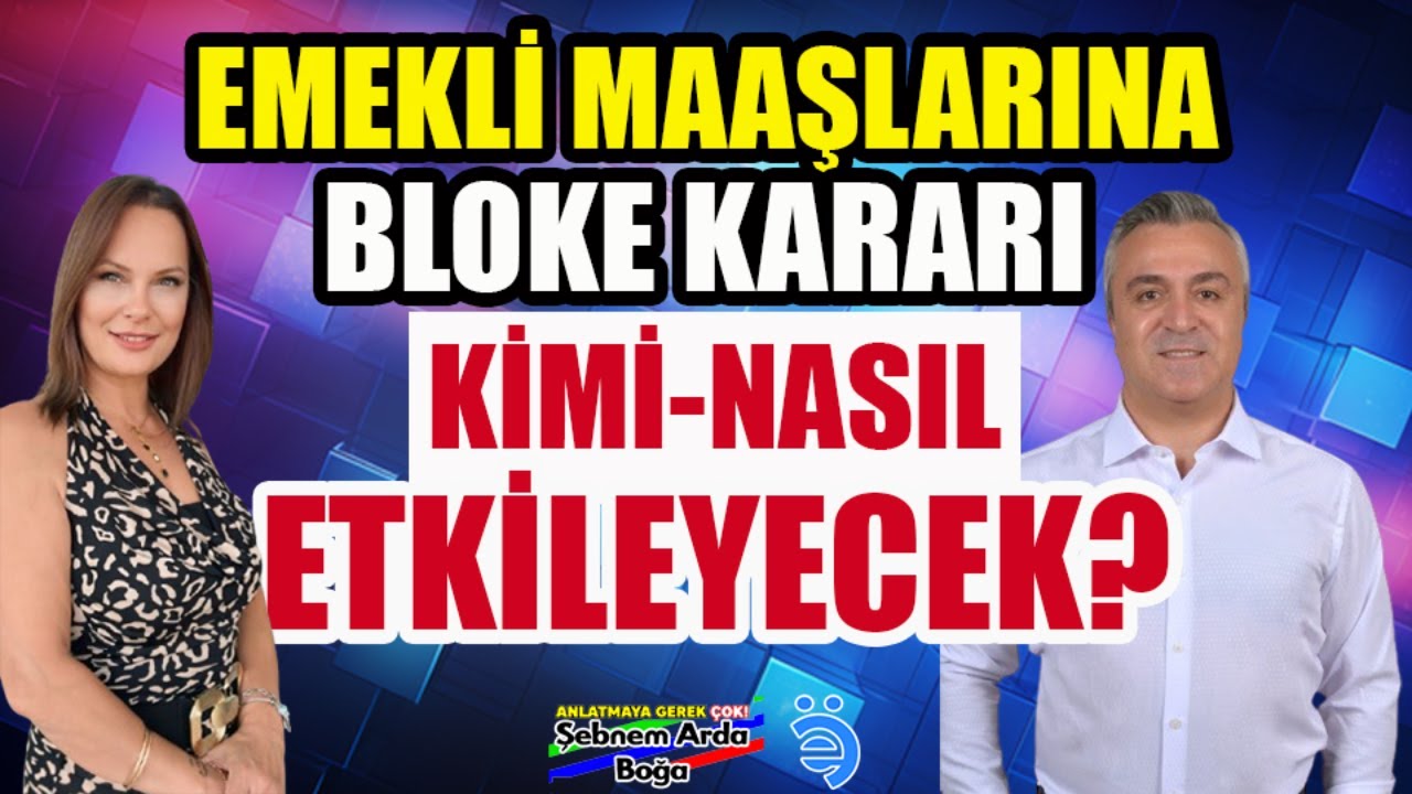 Emekli Maaşına Bloke Kararı Kimi-Nasıl Etkileyecek?