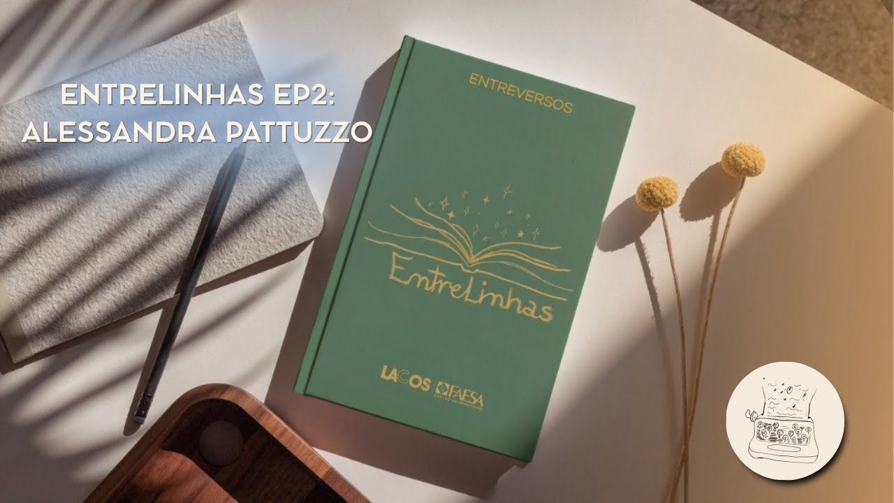 ENTRELINHAS EP. 2 | ALESSANDRA PATTUZZO | ENTREVERSOS