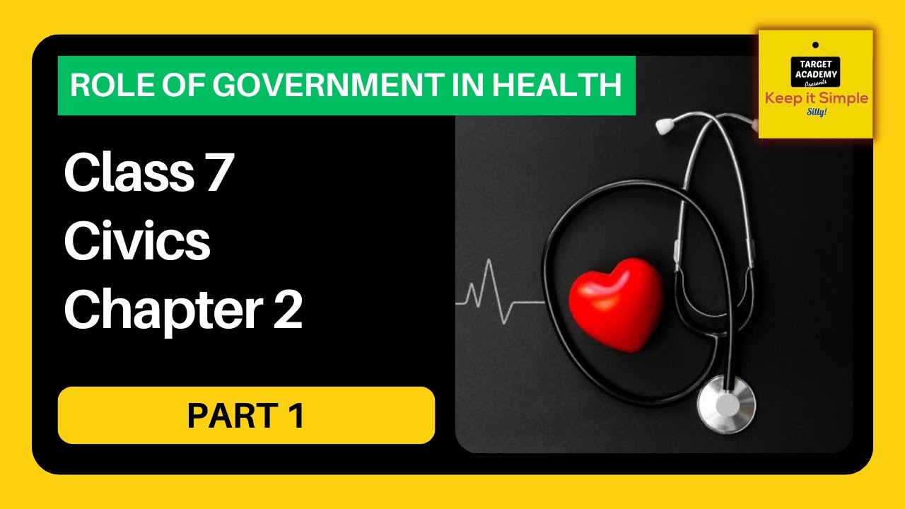 NCERT Class 7 Civics | Chapter 2 : Role of the Government in Health - Part 1 - in Hindi +English
