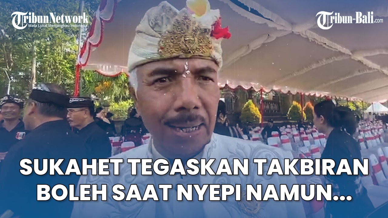Ketua FKUB Bali Sukahet Tegaskan Takbiran Diperbolehkan Saat Nyepi Namun Dengan Syarat Ketat