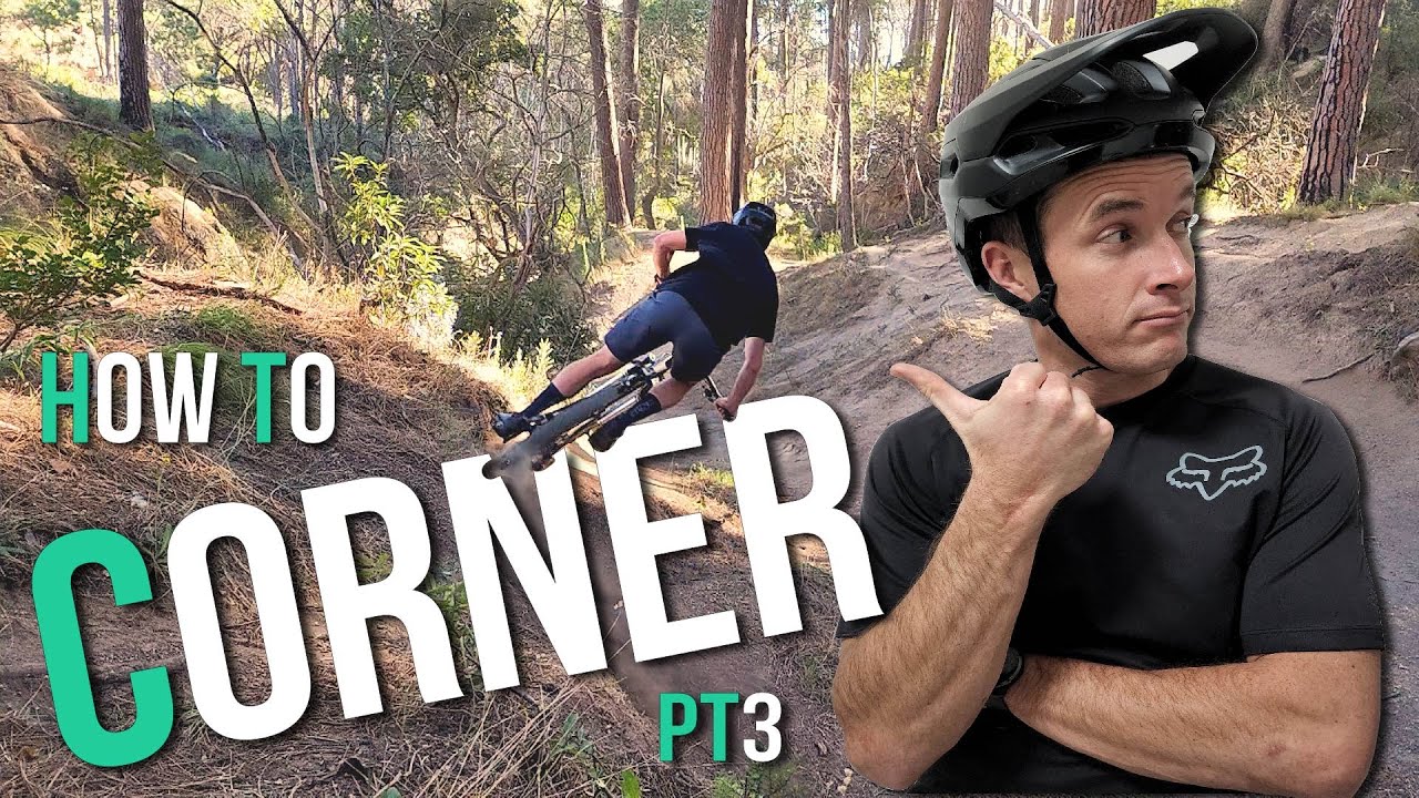 How to Corner Your Mountain Bike | Mastering the Art of Cornering | Part 3