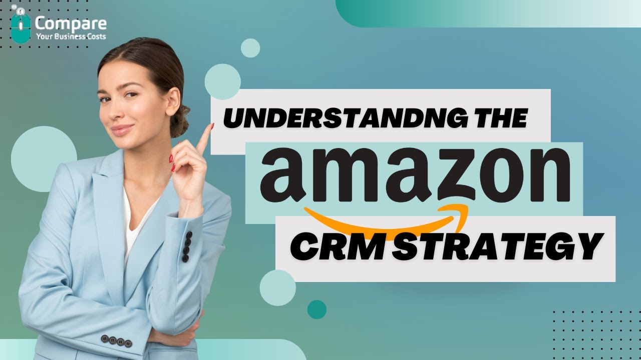 Exploring Amazon's CRM Strategy: What Customer Relationship Management System Do They Employ?