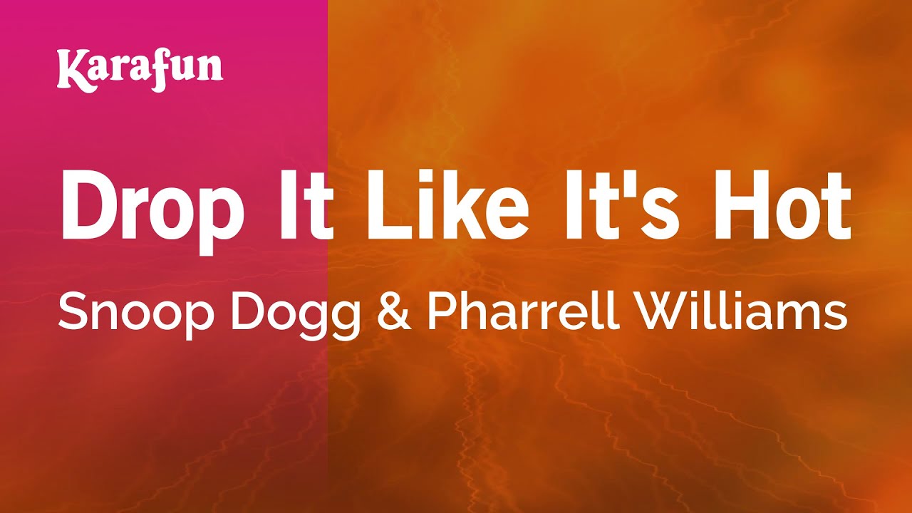 Drop It Like It's Hot - Snoop Dogg & Pharrell Williams | Karaoke Version | KaraFun