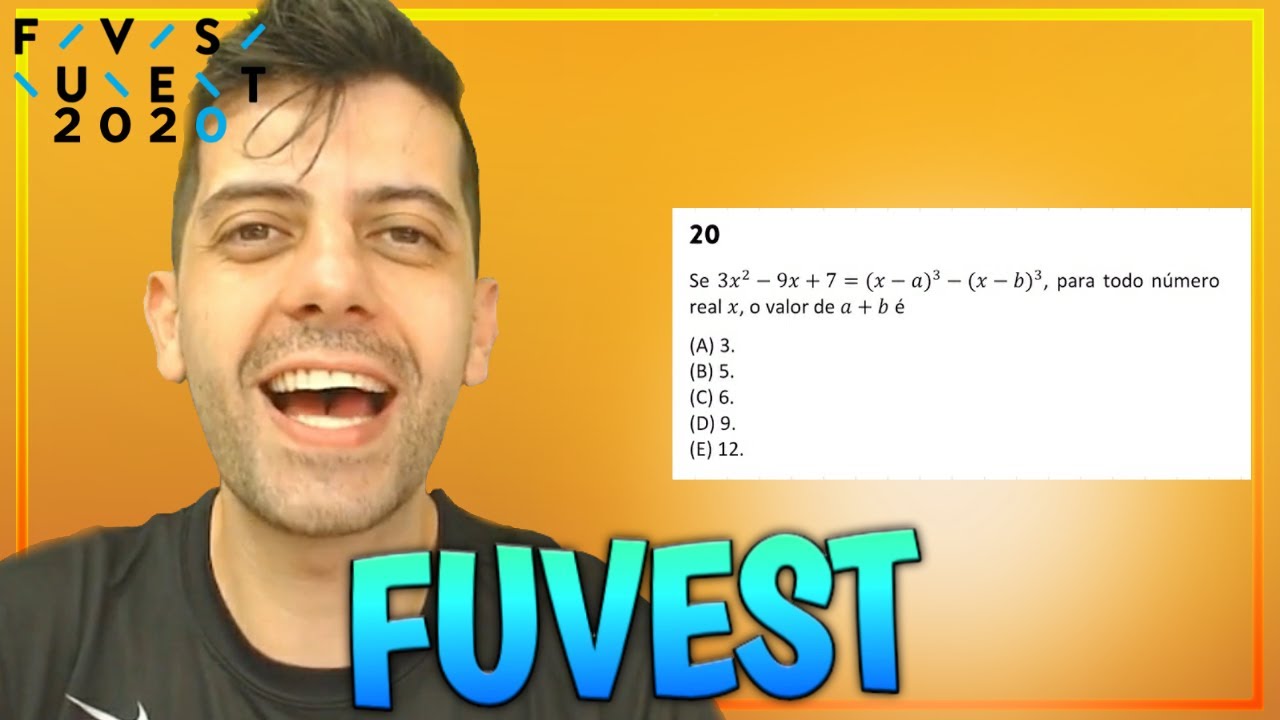 FUVEST 2020 - Q20 Mat - Se 3x² – 9x + 7 = (x – a)³ – (x – b)³, para todo número