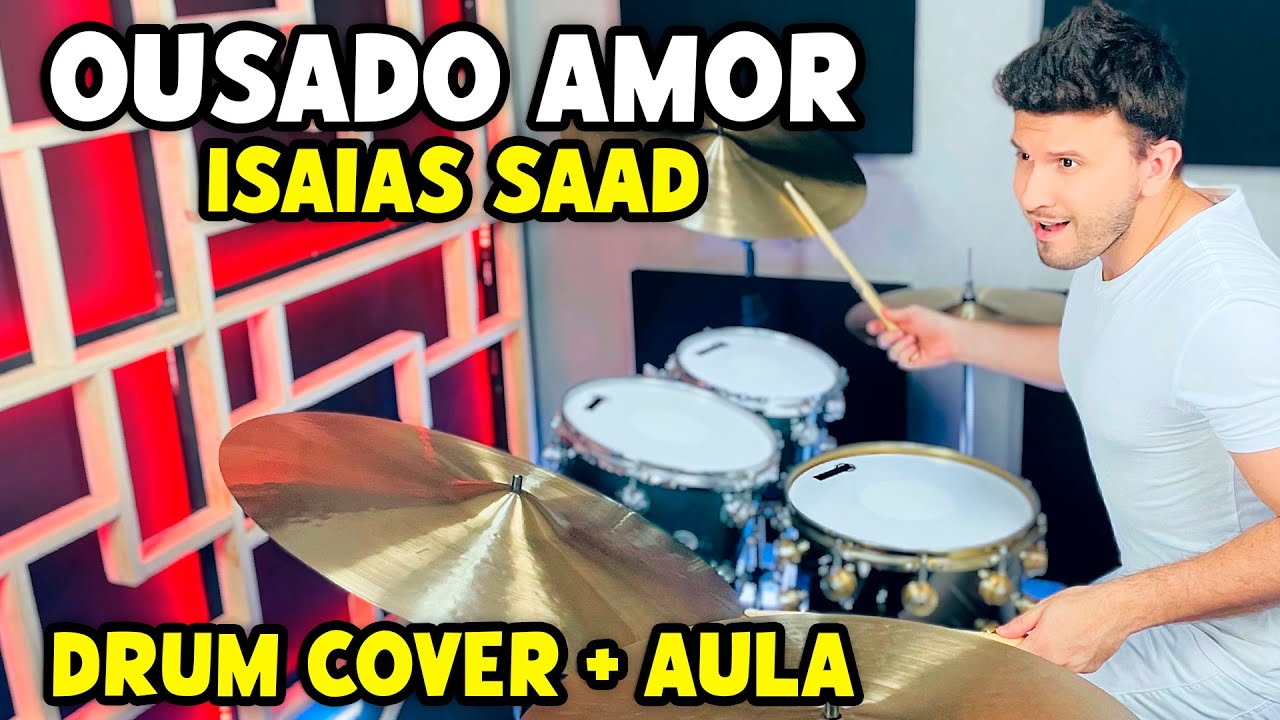 Ousado Amor - Isaias Saad (Drum Cover + Aula De Bateria)