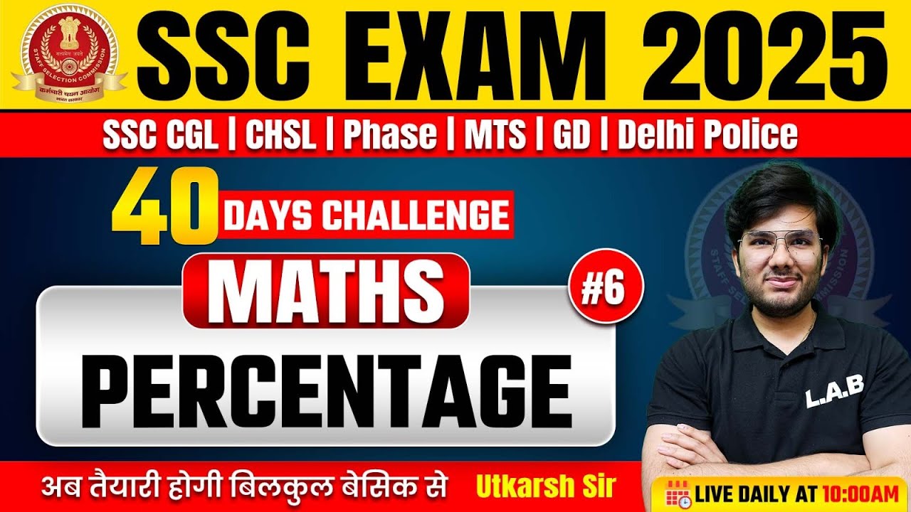 SSC Exams 2025 | SSC CGL, CHSL, MTS, GD Maths Classes by Utkarsh Sir | Percentage Maths