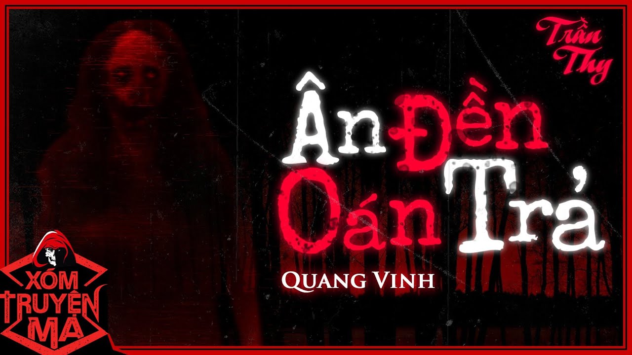 Nghe truyện ma : ÂN ĐỀN OÁN TRẢ | Ở hiền chưa chắc gặp lành | Mc Trần Thy