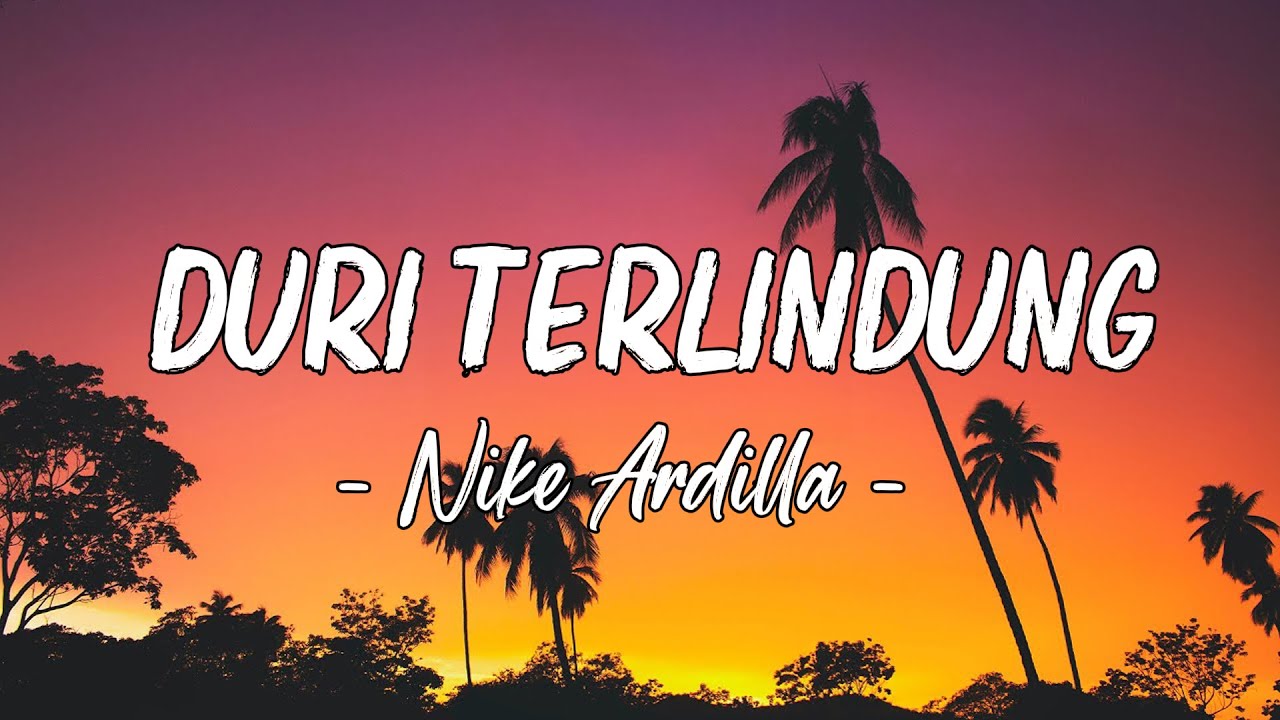 Nike Ardilla - Duri Terlindung ( Lagu Lirik )