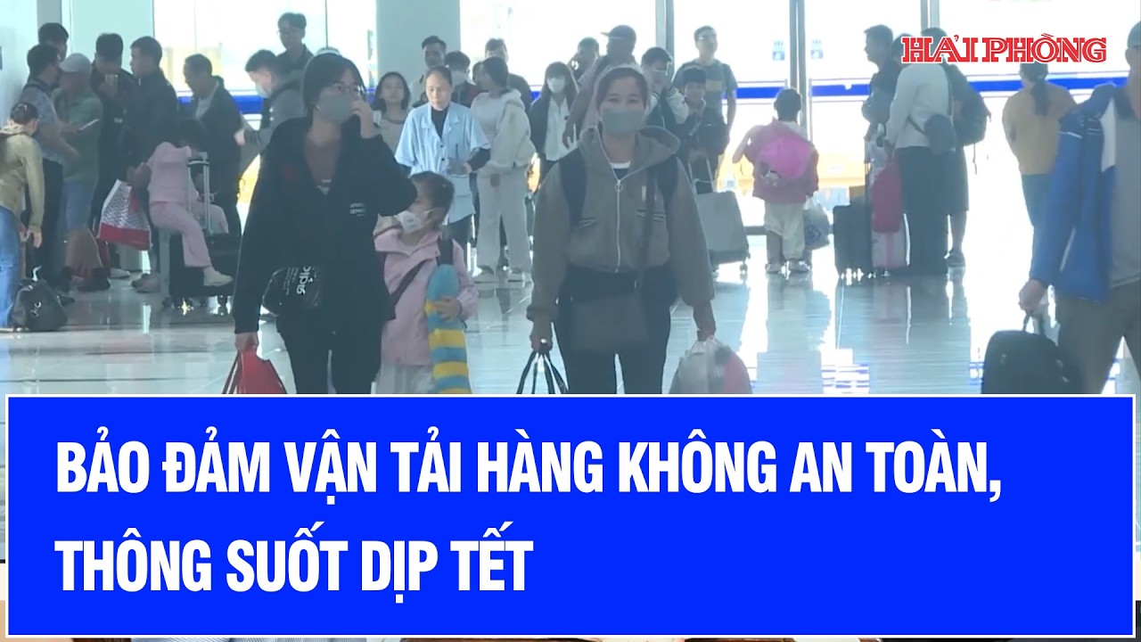 Bảo đảm vận tải hàng không an toàn, thông suốt dịp Tết