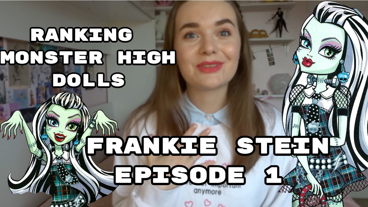 Ranking Monster High Dolls- FRANKIE STEIN- Episode 1