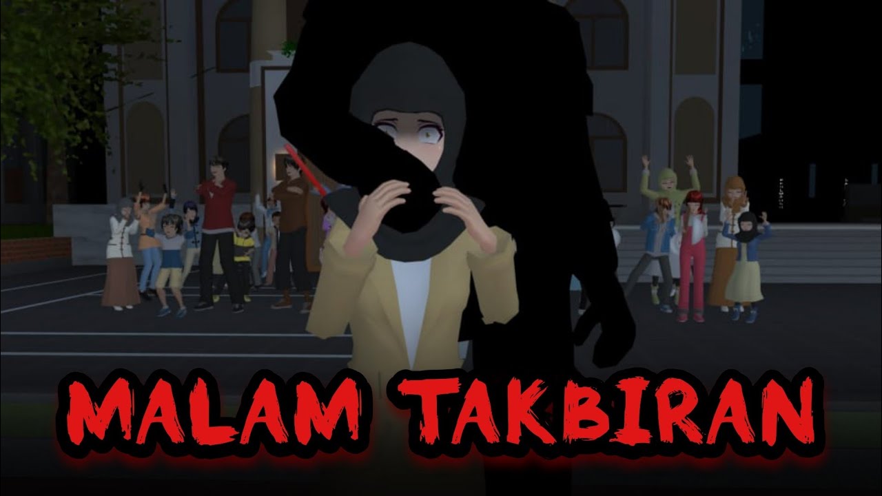 MALAM TAKBIRAN || HORROR MOVIE SAKURA SCHOOL SIMULATOR