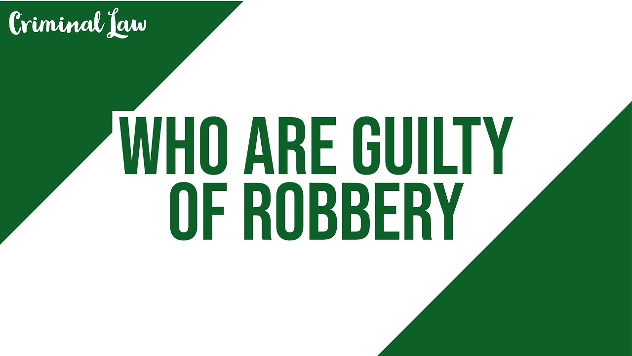 [Article 293] Who are guilty of robbery: Criminal Law Discussion