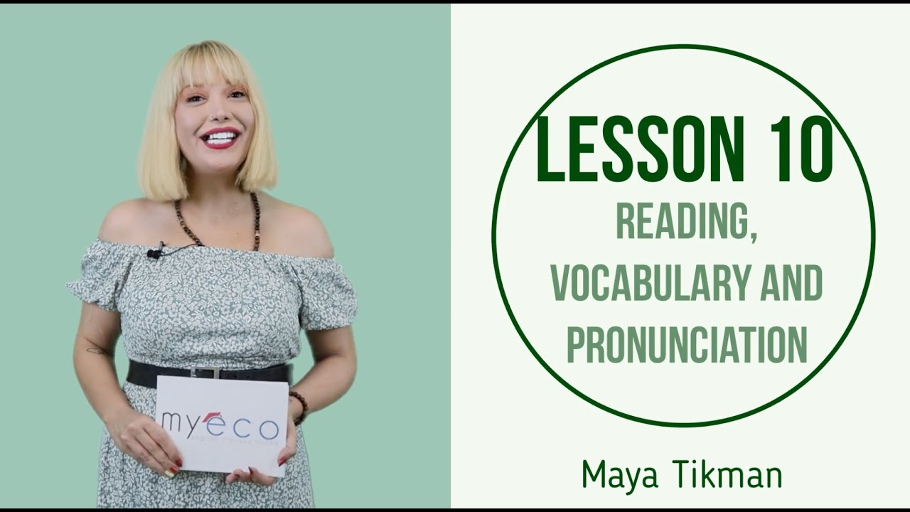 Lesson 10- B1-B2 Intermediate English: Reading, Grammar, Vocabulary, Pronunciation Course by MyECO
