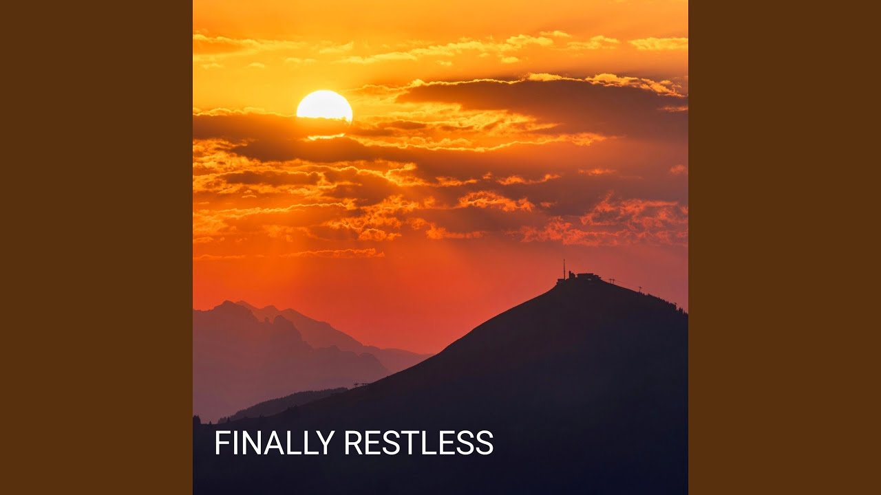 Finally Restless