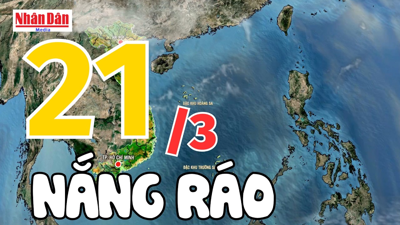 Dự báo thời tiết đêm nay và ngày mai 21/3/2026 | Báo Nhân Dân