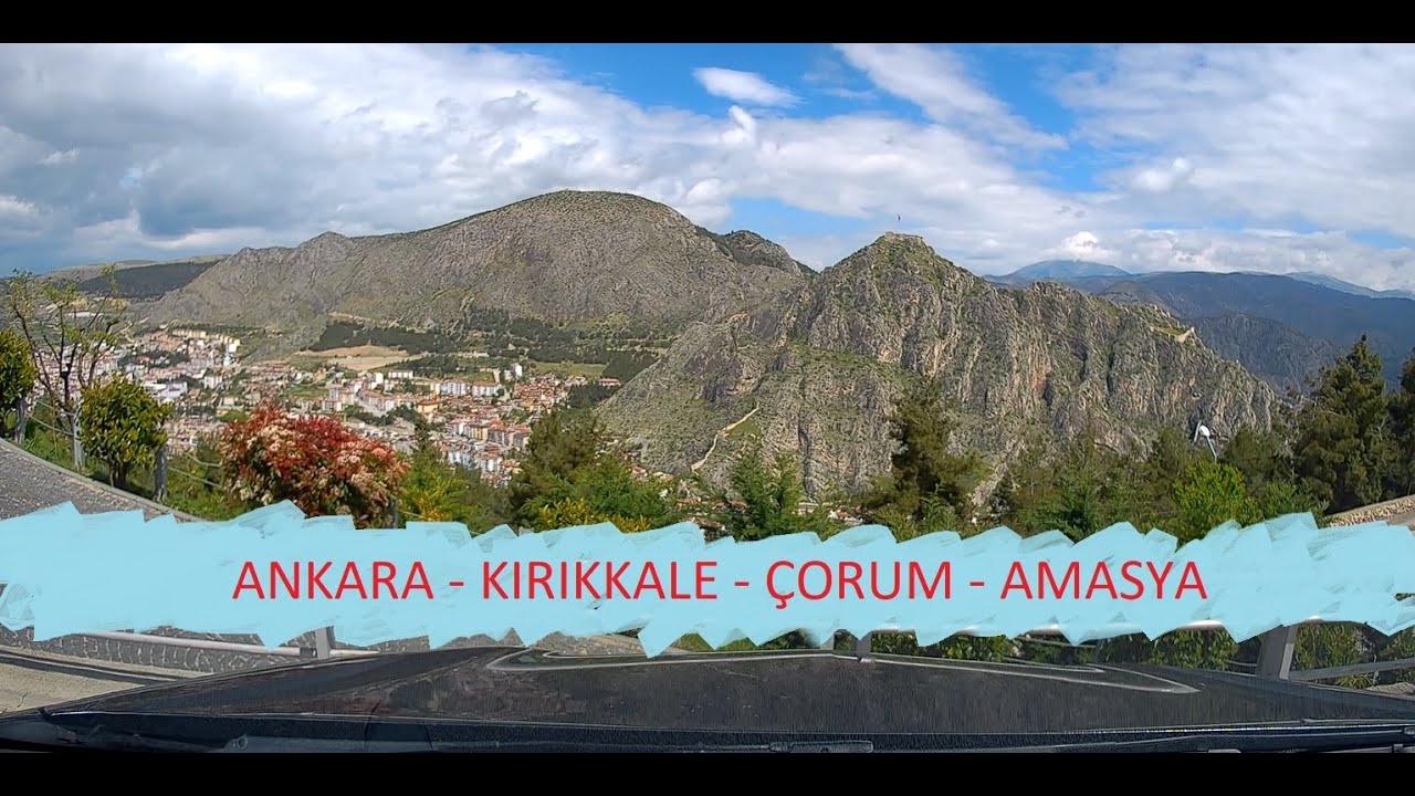 Ankara - Kırıkkale - Çorum - Amasya [Ambient Sound] | 30.04.2023 | 8x 1080p