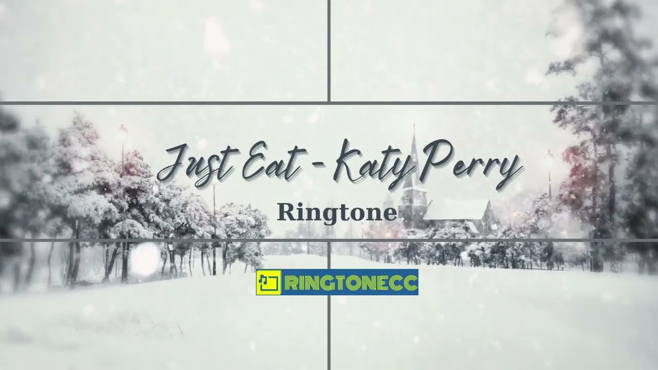 Download Just Eat &ndash; Katy Perry Ringtone|Ringtonecc