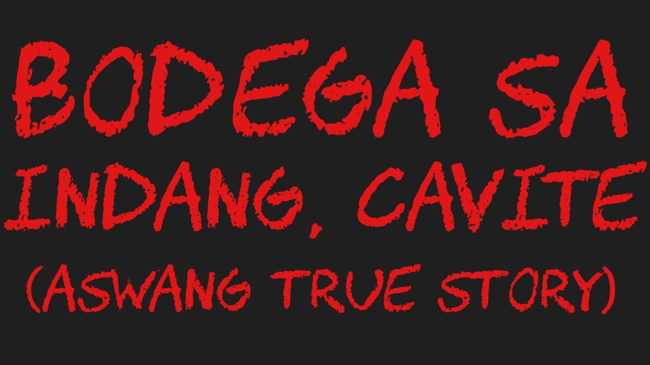BODEGA SA INDANG, CAVITE (Aswang True Story)