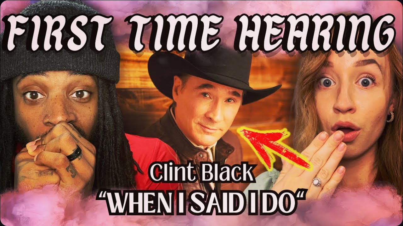 Never listened to Clint Black until today... When I Said I Do REACTION!