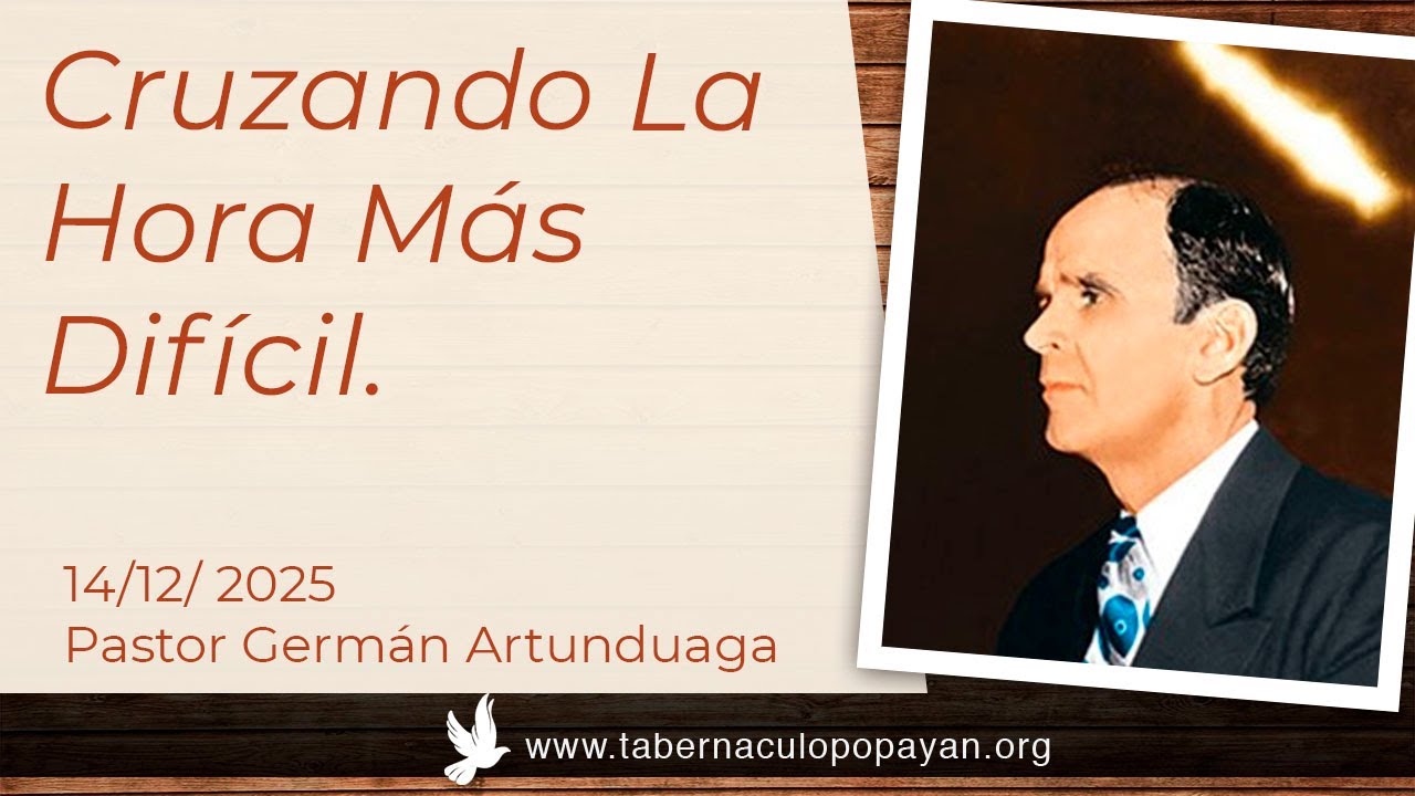 Cruzando La Hora M&aacute;s Dif&iacute;cil - Pastor Germ&aacute;n Artunduaga.
